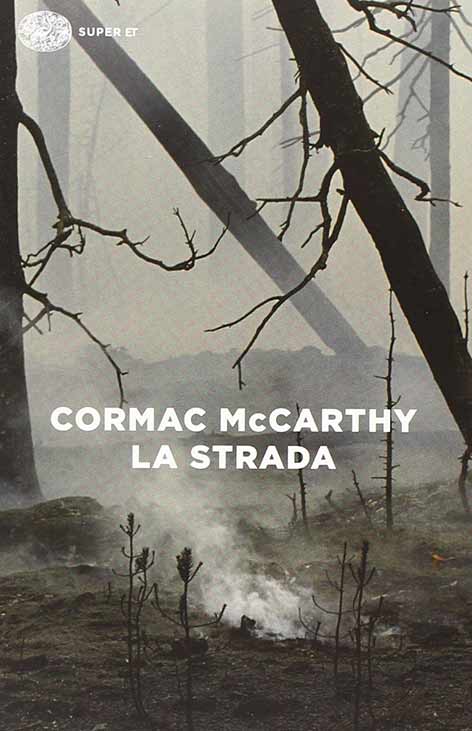 The Road, by Cormac McCarthy The Road, by Cormac McCarthy