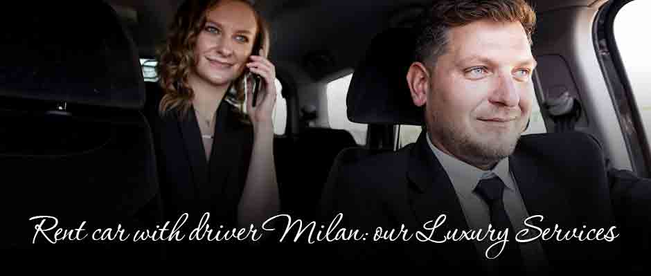 Rent Car With Driver Milan: Our Luxury Services